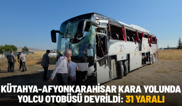 Kütahya-Afyonkarahisar kara yolunda yolcu otobüsü devrildi: 31 yaralı