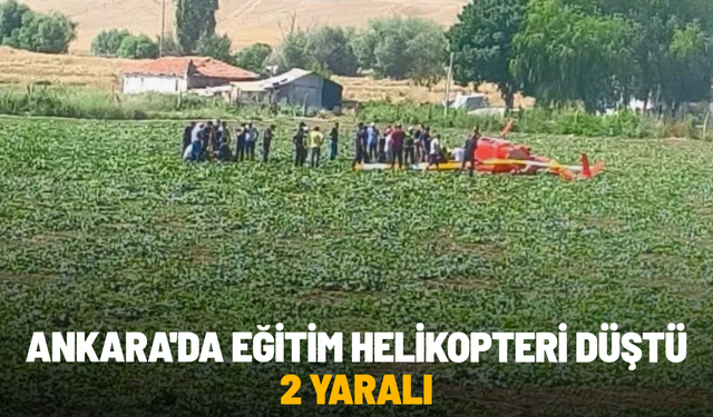 Ankara'da eğitim helikopteri düştü: 2 yaralı