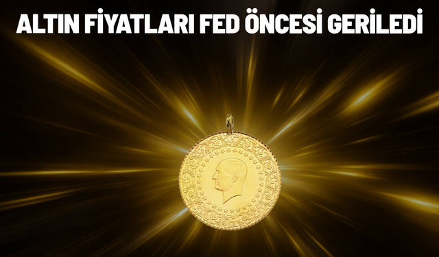 Altın fiyatları Fed öncesi geriledi