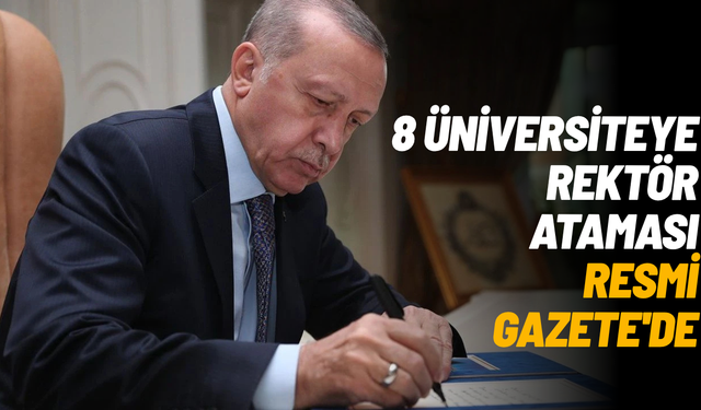 8 üniversiteye rektör ataması Resmi Gazete'de