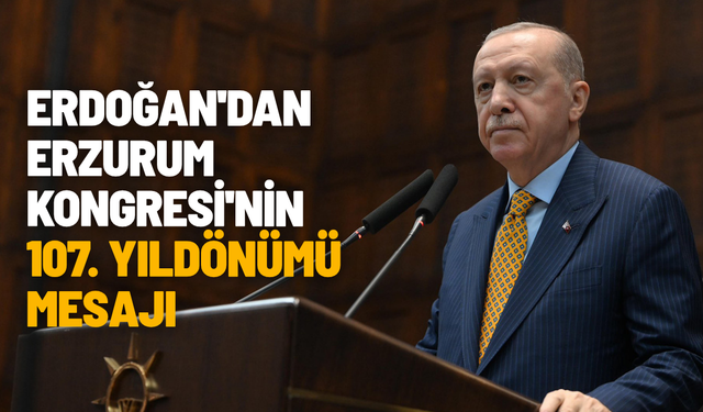 Cumhurbaşkanı Erdoğan'dan Erzurum Kongresi'nin 107. yıldönümü mesajı