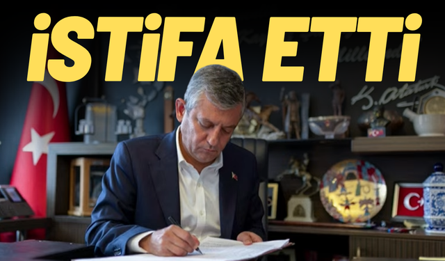 Özgür Özel, CHP'den istifa etti!