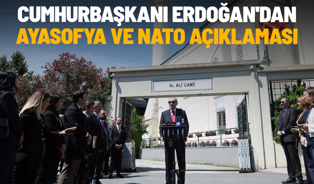 Cumhurbaşkanı Erdoğan'dan Ayasofya ve NATO açıklaması