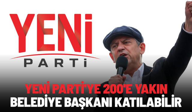 Yeni Parti'ye 200'e yakın belediye başkanı katılabilir