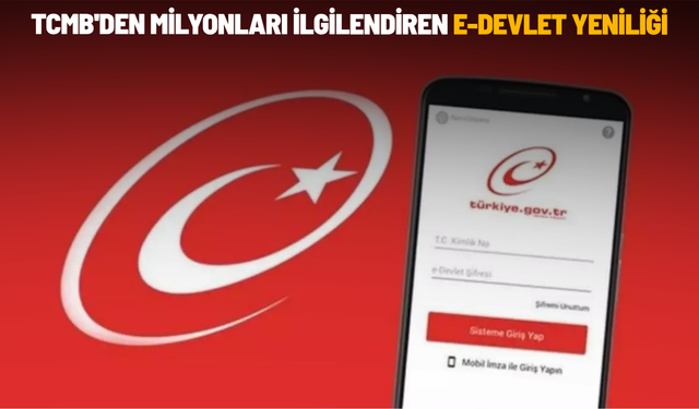 TCMB'den milyonları ilgilendiren e-Devlet yeniliği