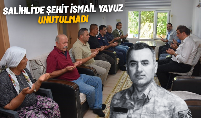 Salihli'de Şehit İsmail Yavuz unutulmadı