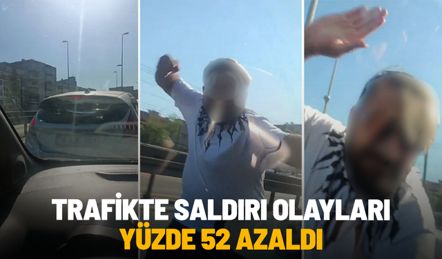 Trafikte saldırı olayları yüzde 52 azaldı