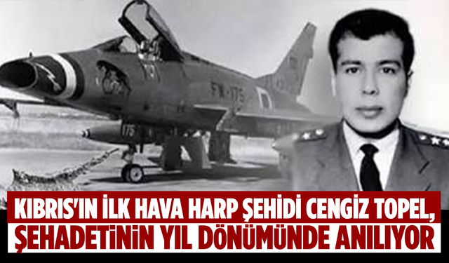 Cumhuriyetin İlk Hava Harp Şehidi Cengiz Topel, Şehadetinin Yıl Dönümünde Anılıyor