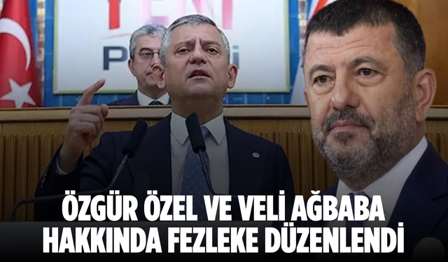 Özgür Özel ve Veli Ağbaba Hakkında Fezleke Düzenlendi