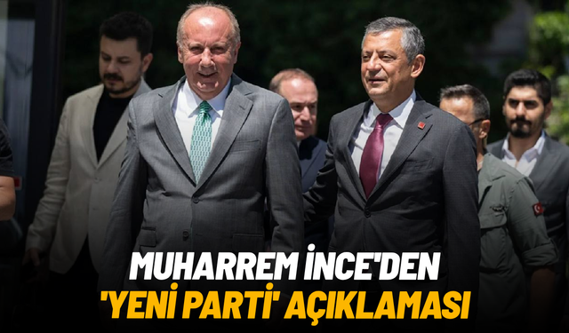 Muharrem İnce'den 'YENİ Parti' açıklaması