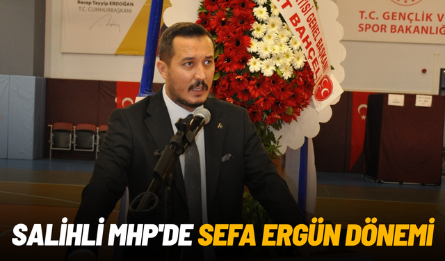 Salihli MHP'de Sefa Ergün dönemi