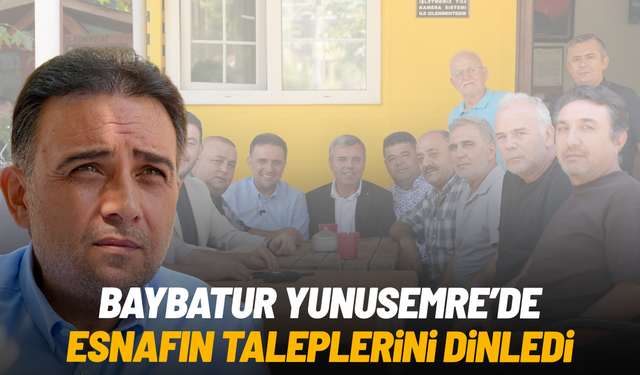 Baybatur Yunusemre’de esnafın taleplerini dinledi