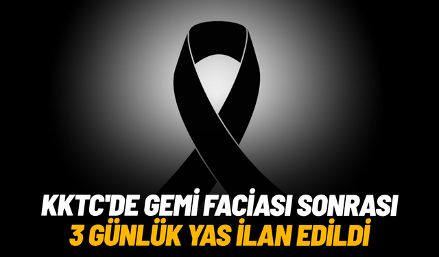 KKTC'de gemi faciası sonrası 3 günlük yas ilan edildi