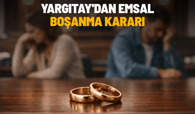 Yargıtay'dan emsal boşanma kararı