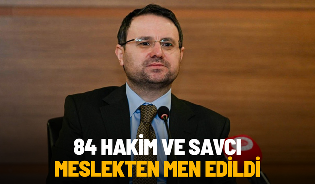 Bakan Gürlek duyurdu: 84 hakim ve savcı meslekten men edildi