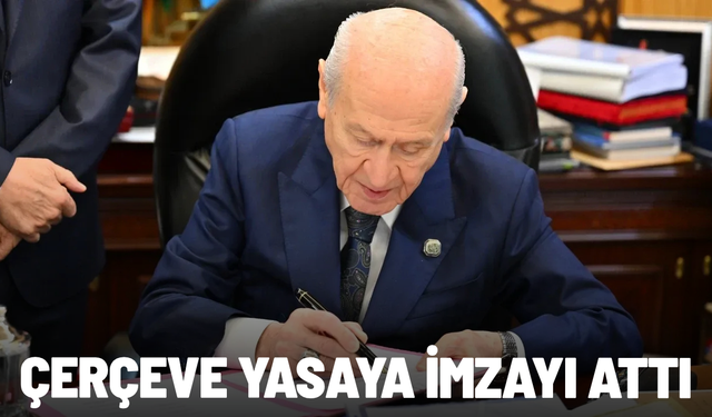 Bahçeli 'çerçeve yasa' teklifine ilk imzayı attı