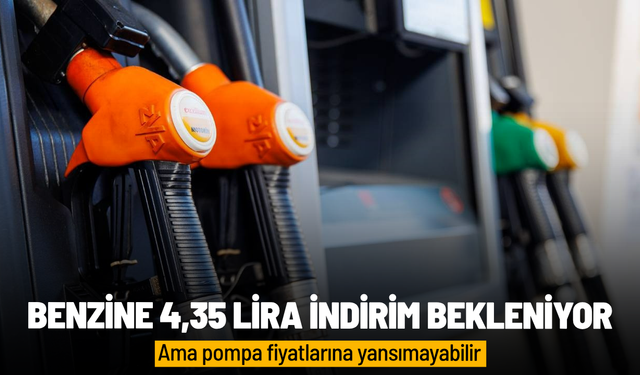 Benzine 4,35 lira indirim bekleniyor