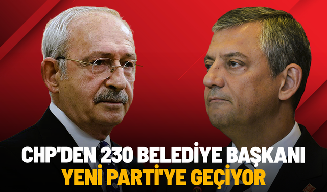 CHP'den 230 belediye başkanı Yeni Parti'ye geçiyor