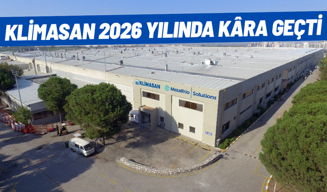 Klimasan 2026 yılında kâra geçti