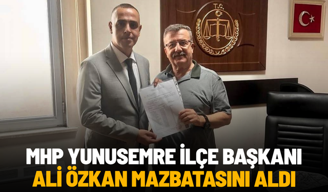 MHP Yunusemre İlçe Başkanı Ali Özkan mazbatasını aldı