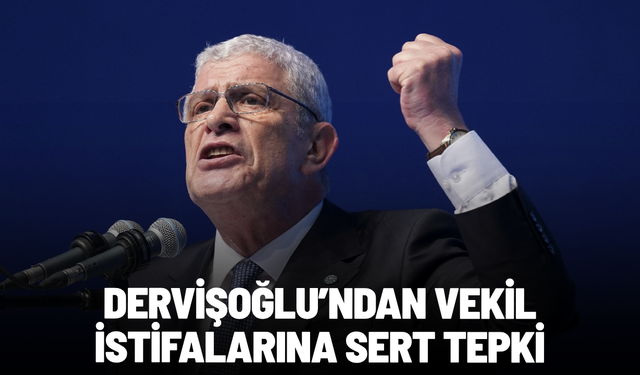 Dervişoğlu’ndan vekil istifalarına sert tepki