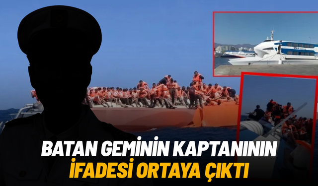 Batan geminin kaptanının ifadesi ortaya çıktı