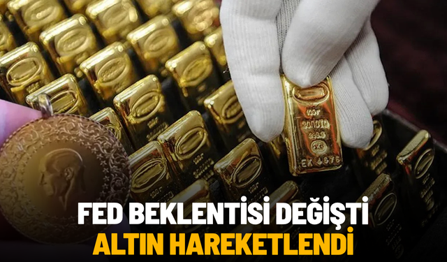 Fed beklentisi değişti, altın hareketlendi
