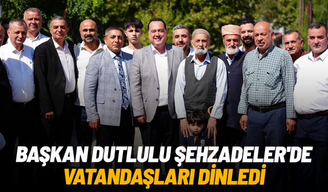 Başkan Dutlulu Şehzadeler'de vatandaşları dinledi