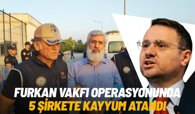 Bakan Gürlek'ten Furkan Vakfı'na operasyonla ilgili ilk açıklama: 5 şirkete yönetim kayyumu atandı