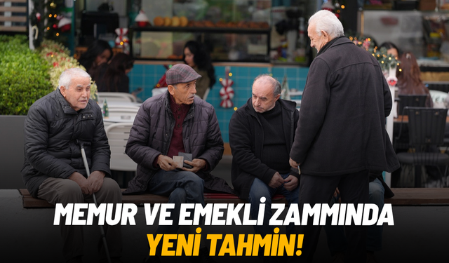 Memur ve emekli zammında yeni tahmin