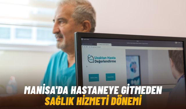 Manisa'da hastaneye gitmeden sağlık hizmeti dönemi
