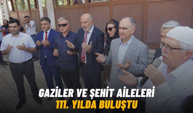 Gaziler ve şehit aileleri 111. yılda buluştu