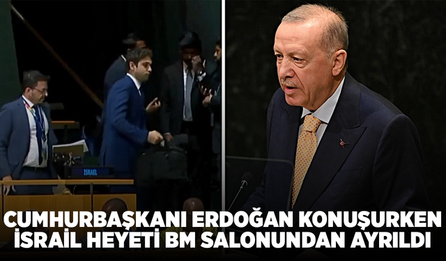 Cumhurbaşkanı Erdoğan konuşurken İsrail heyeti BM salonundan ayrıldı