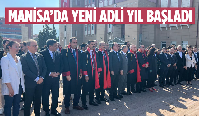 Manisa’da Yeni Adli Yıl Mesajlarla Başladı: “Tarafımız Hukuk, Hedefimiz Adalet”