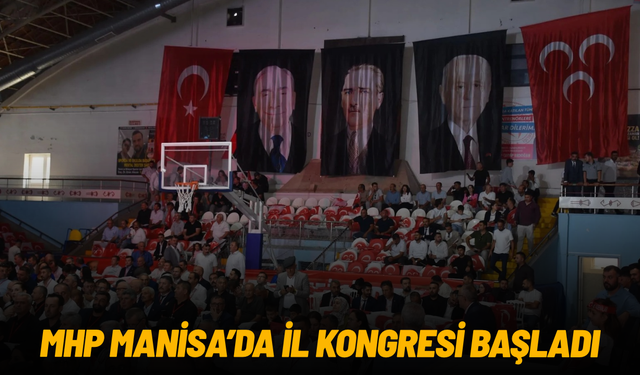 MHP Manisa’da 15. Olağan İl Kongresi başladı