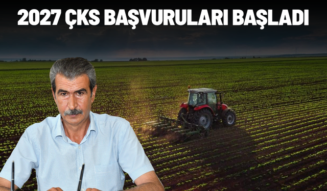 2027 ÇKS başvuruları başladı