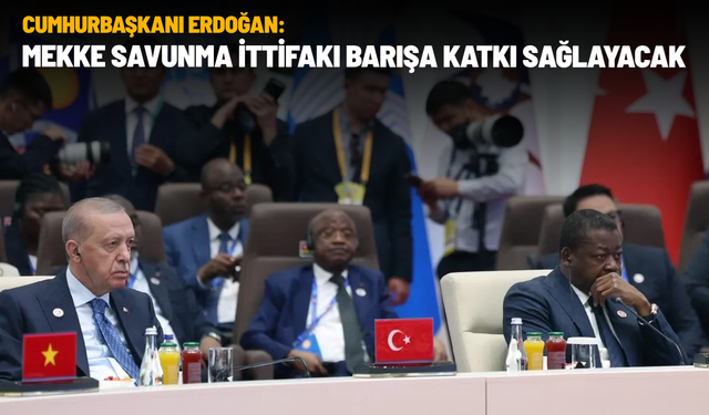 Cumhurbaşkanı Erdoğan: Mekke Savunma İttifakı barışa katkı sağlayacak