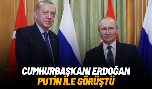 Cumhurbaşkanı Erdoğan, Putin ile görüştü
