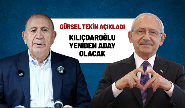 Gürsel Tekin açıkladı: Kılıçdaroğlu yeniden aday olacak