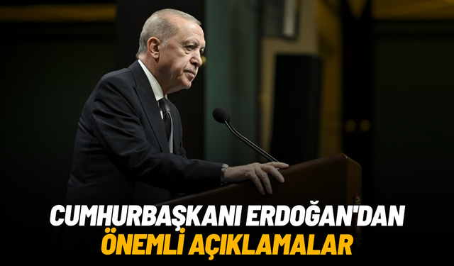 Cumhurbaşkanı Erdoğan'dan kabine sonrası önemli açıklamalar