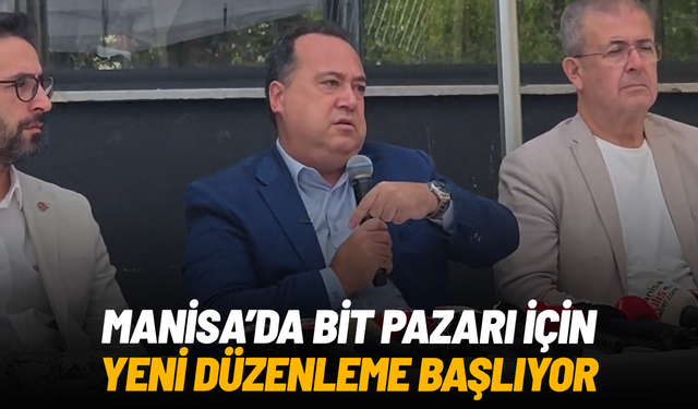 Manisa’da bit pazarı için yeni düzenleme başlıyor