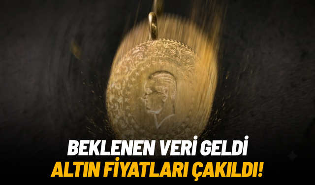 Beklenen veri geldi, altın fiyatları çakıldı!