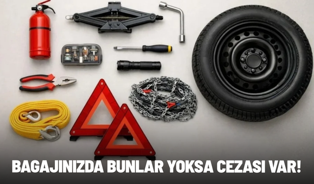 Bagajınızda bunlar yoksa cezası var: 2026'nın zorunlu araç gereçleri listelendi