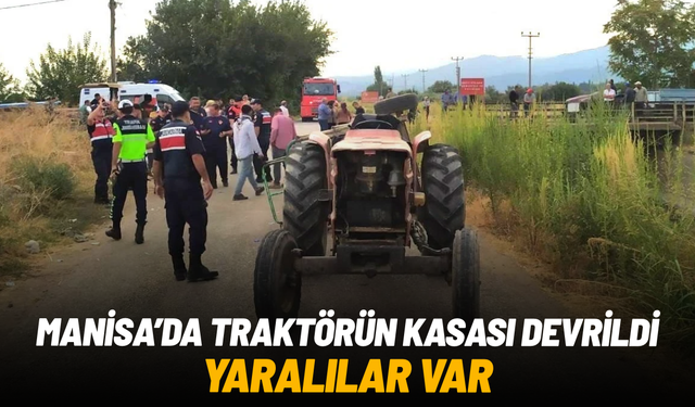 Turgutlu'da traktörün işçi taşıyan kasası devrildi: 4 yaralı