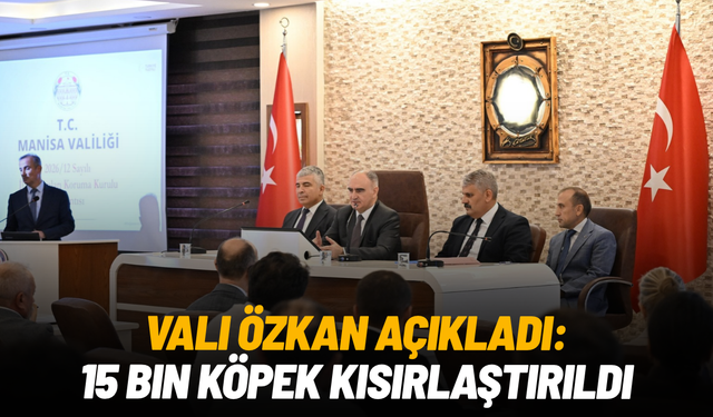 Vali Özkan açıkladı: Manisa’da 15 bin köpek kısırlaştırıldı