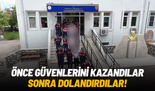 Önce güvenlerini kazandılar, sonra dolandırdılar!