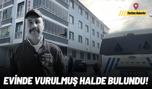 Evinde silahla vurulmuş halde bulundu