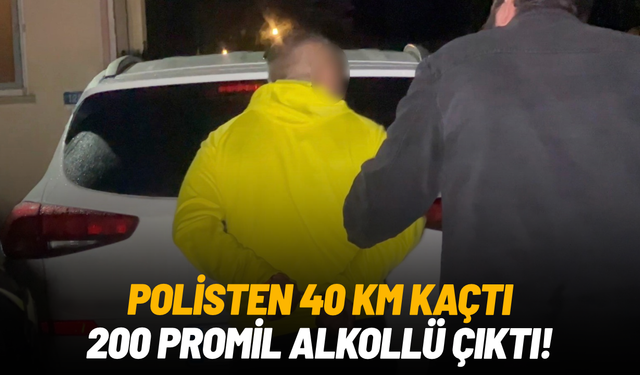 Polisin ne 'dur' ihtarına ne de uyarı ateşine aldırmadı: 40 kilometre kaçtı, alkollü çıktı