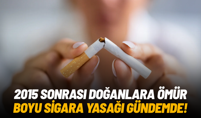 2015 sonrası doğanlara ömür boyu sigara yasağı gündemde