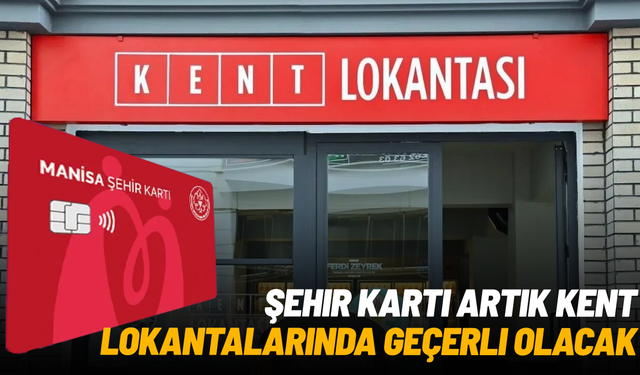 Manisa Şehir Kartı, Kent Lokantalarında geçerli olacak